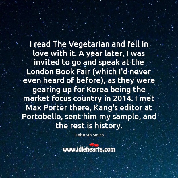I read The Vegetarian and fell in love with it. A year 
