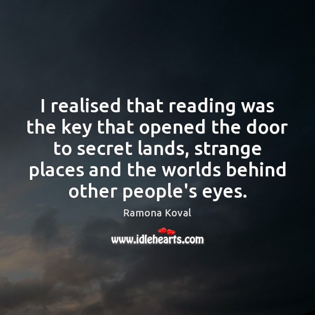 I realised that reading was the key that opened the door to Image