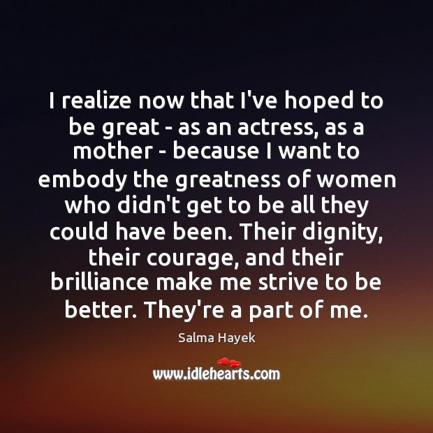 I realize now that I’ve hoped to be great – as an Realize Quotes Image