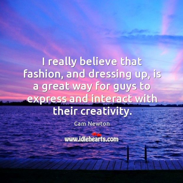 I really believe that fashion, and dressing up, is a great way Image