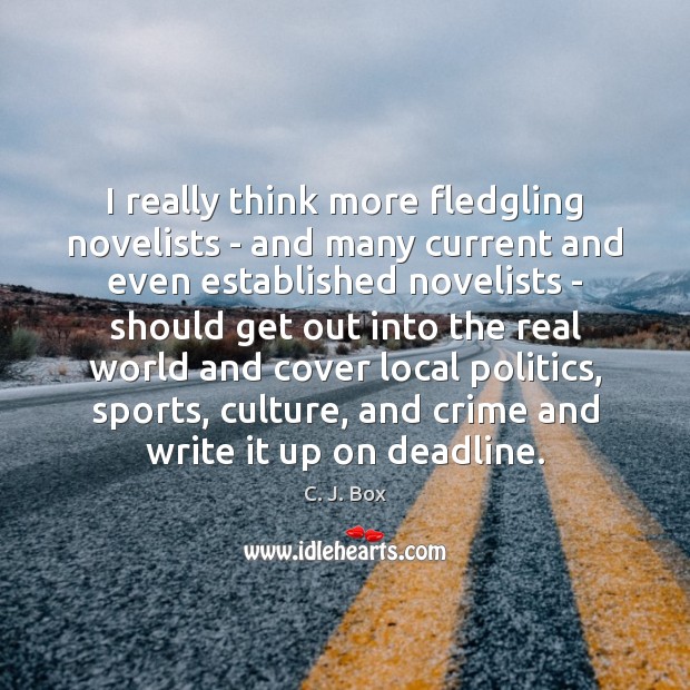 I really think more fledgling novelists – and many current and even Crime Quotes Image