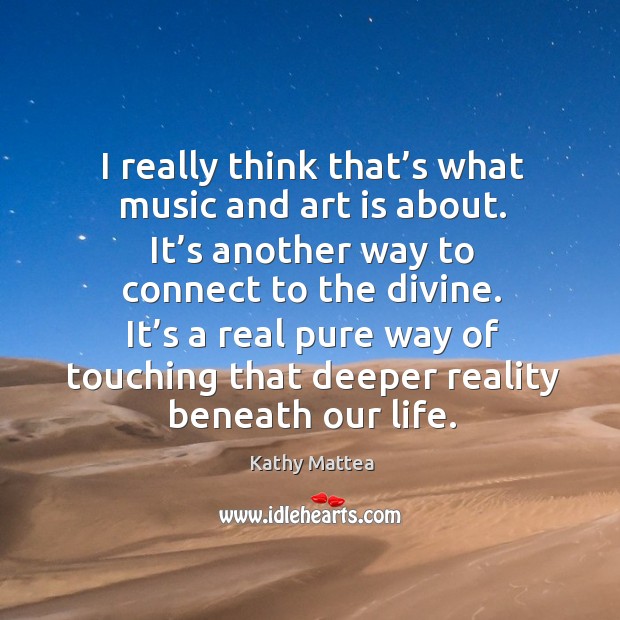 I really think that’s what music and art is about. It’s another way to connect to the divine. Image