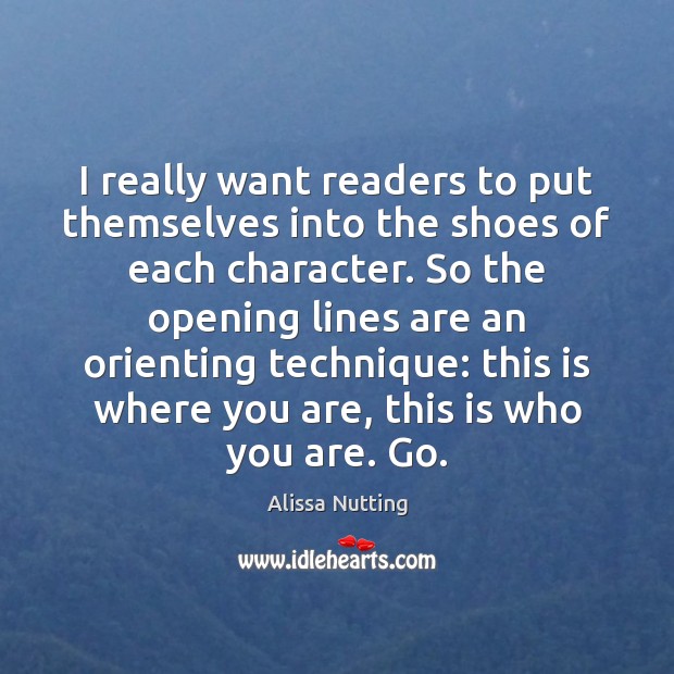 I really want readers to put themselves into the shoes of each Alissa Nutting Picture Quote