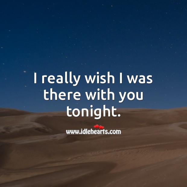 I really wish I was there with you tonight. Good Night Quotes Image