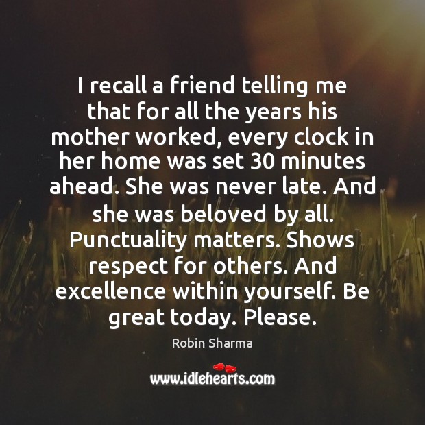 I recall a friend telling me that for all the years his Robin Sharma Picture Quote