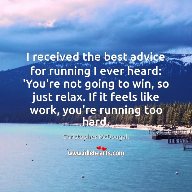 I received the best advice for running I ever heard: ‘You’re not Image