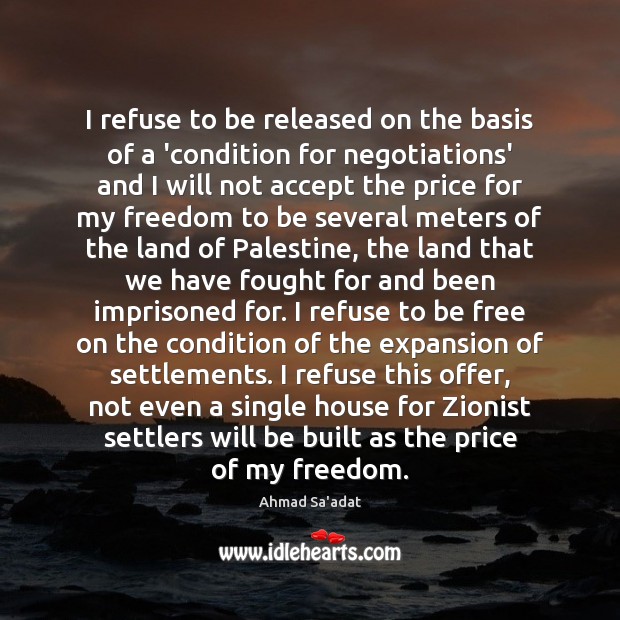 I refuse to be released on the basis of a ‘condition for 