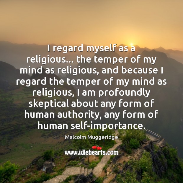 I regard myself as a religious… the temper of my mind as Image