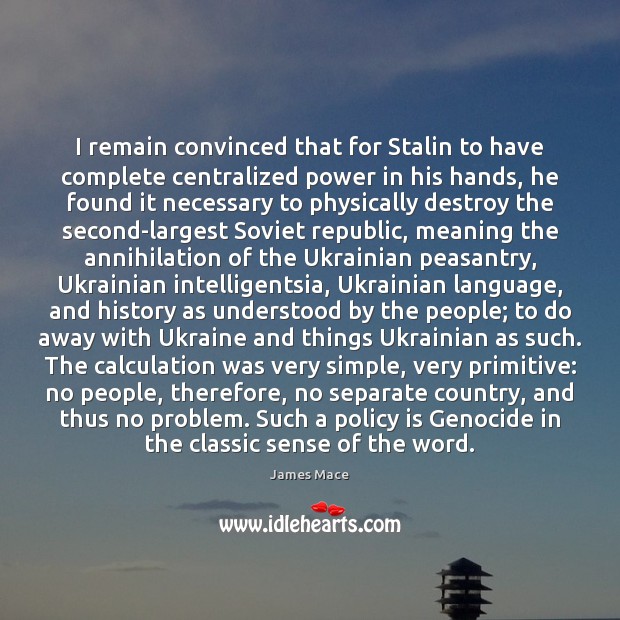 I remain convinced that for Stalin to have complete centralized power in 