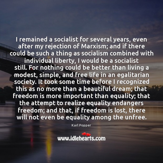 I remained a socialist for several years, even after my rejection of Image