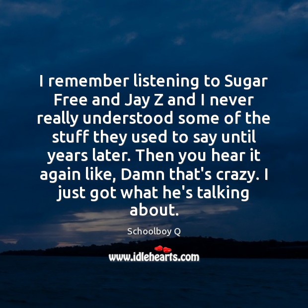 I remember listening to Sugar Free and Jay Z and I never Image