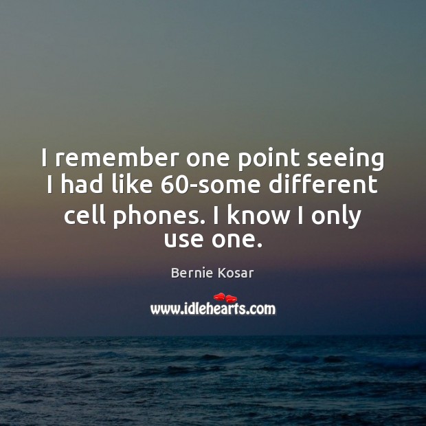 I remember one point seeing I had like 60-some different cell phones. Image
