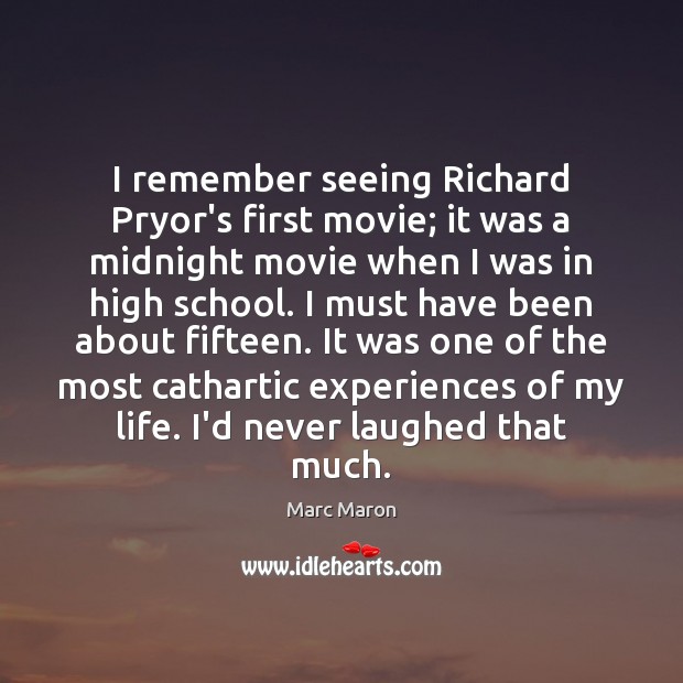 I remember seeing Richard Pryor’s first movie; it was a midnight movie Marc Maron Picture Quote
