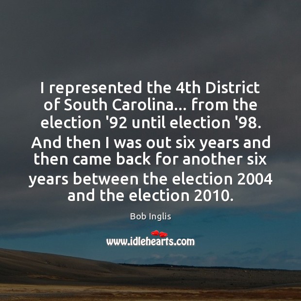 I represented the 4th District of South Carolina… from the election ’92 Image