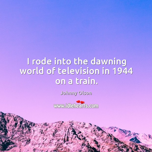 I rode into the dawning world of television in 1944 on a train. Image