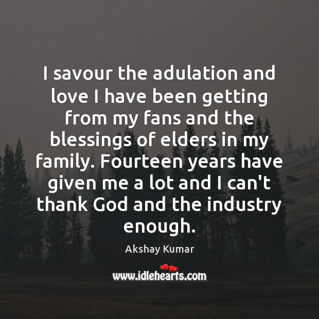 I savour the adulation and love I have been getting from my Image