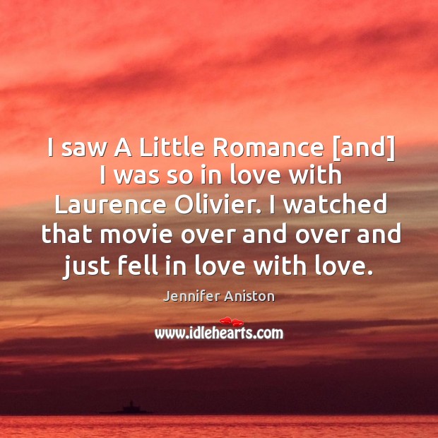 I saw A Little Romance [and] I was so in love with Image