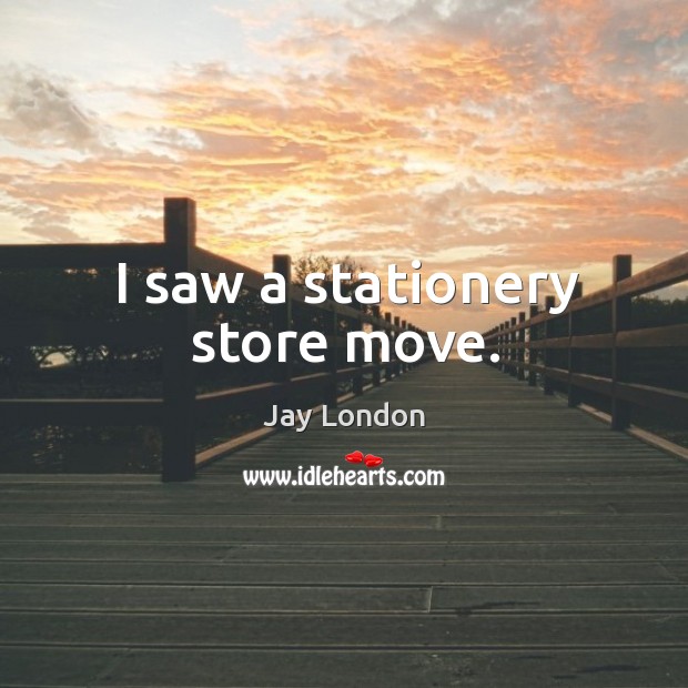 I saw a stationery store move. Image