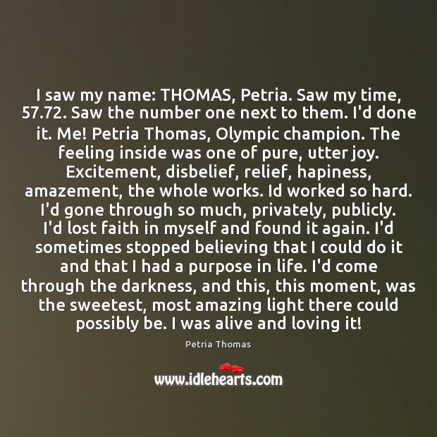 I saw my name: THOMAS, Petria. Saw my time, 57.72. Saw the number Petria Thomas Picture Quote