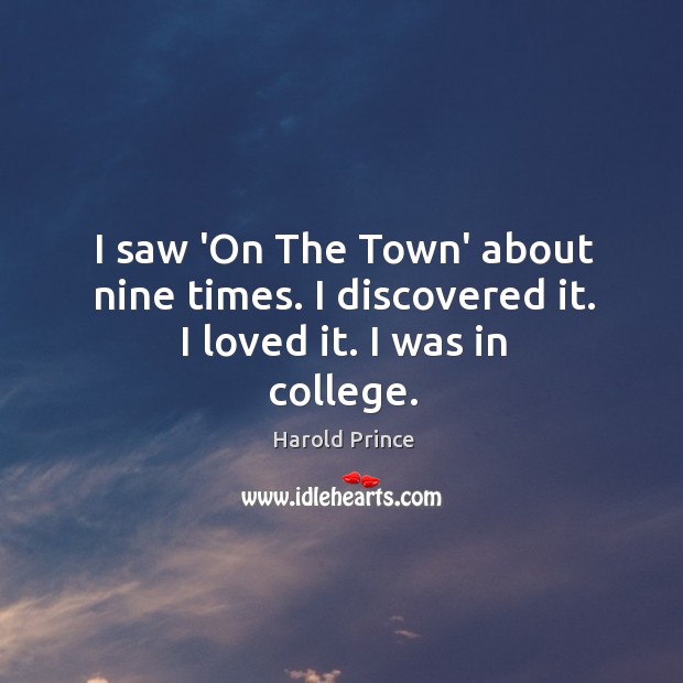 I saw ‘On The Town’ about nine times. I discovered it. I loved it. I was in college. Image