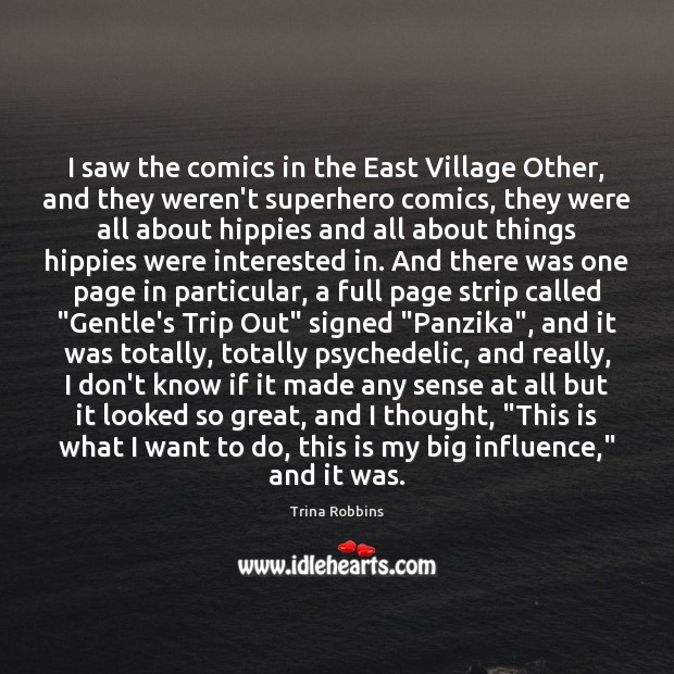 I saw the comics in the East Village Other, and they weren’t Trina Robbins Picture Quote