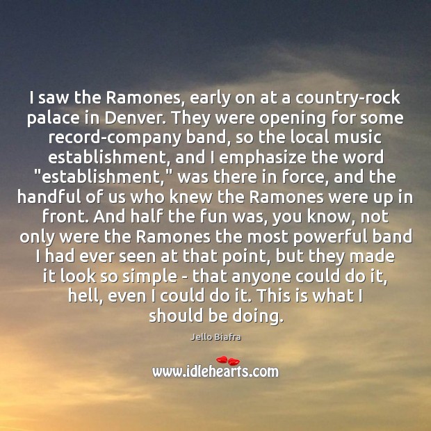 I saw the Ramones, early on at a country-rock palace in Denver. Image