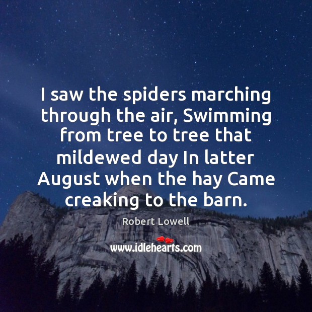 I saw the spiders marching through the air, Swimming from tree to Image