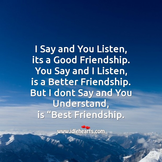 I say and you listen Friendship Messages Image