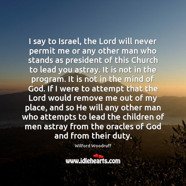 I say to Israel, the Lord will never permit me or any Image
