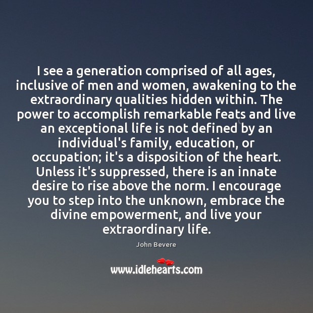 I see a generation comprised of all ages, inclusive of men and John Bevere Picture Quote