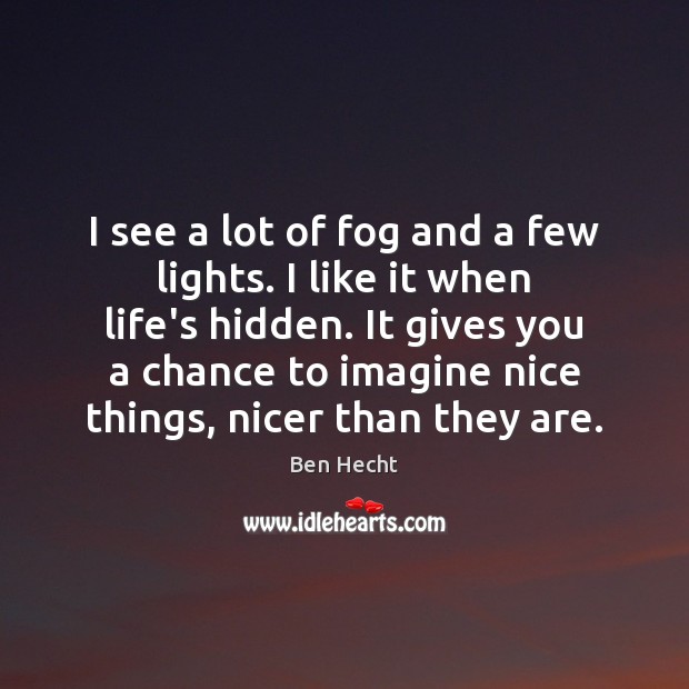 I see a lot of fog and a few lights. I like Image