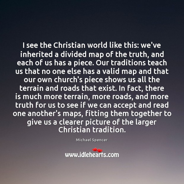 I see the Christian world like this: we’ve inherited a divided map Image