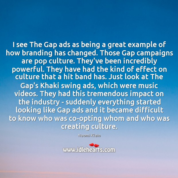 I see The Gap ads as being a great example of how Image