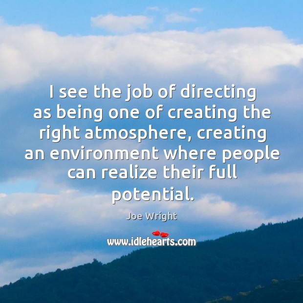 I see the job of directing as being one of creating the Image