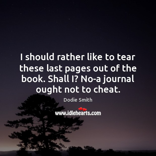 I should rather like to tear these last pages out of the Cheating Quotes Image