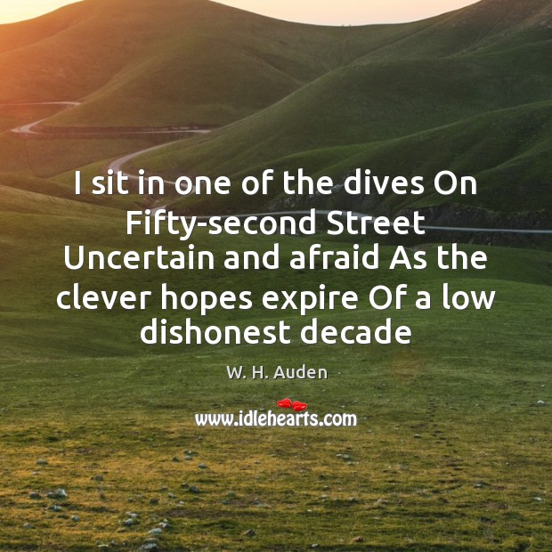 I sit in one of the dives On Fifty-second Street Uncertain and Clever Quotes Image