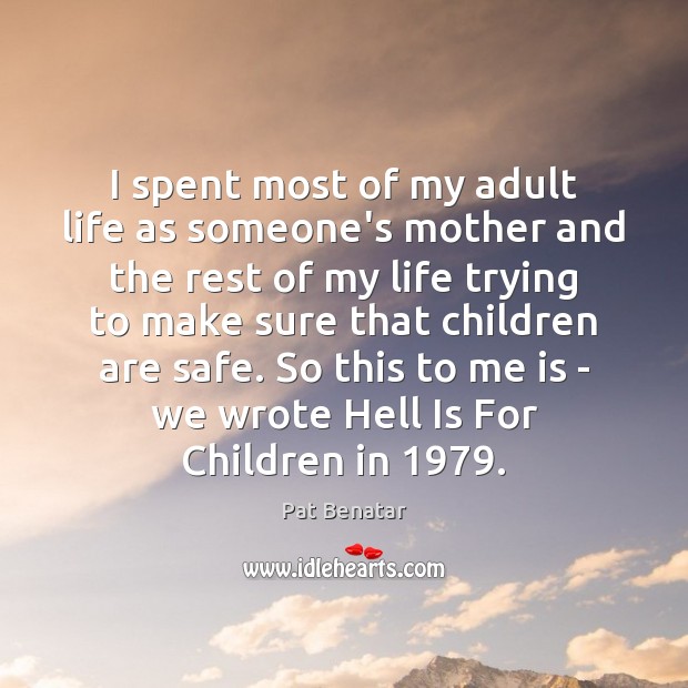 I spent most of my adult life as someone’s mother and the Children Quotes Image