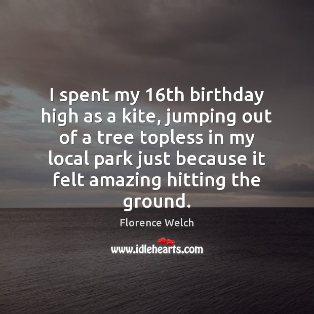 I spent my 16th birthday high as a kite, jumping out of Image