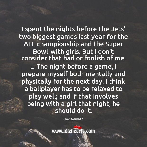 I spent the nights before the Jets’ two biggest games last year-for 
