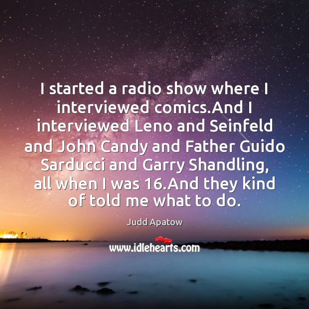 I started a radio show where I interviewed comics.And I interviewed Image