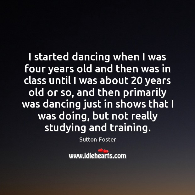 I started dancing when I was four years old and then was Image
