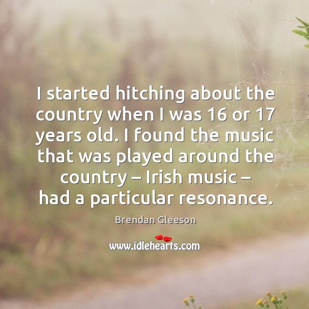 I started hitching about the country when I was 16 or 17 years old. Image