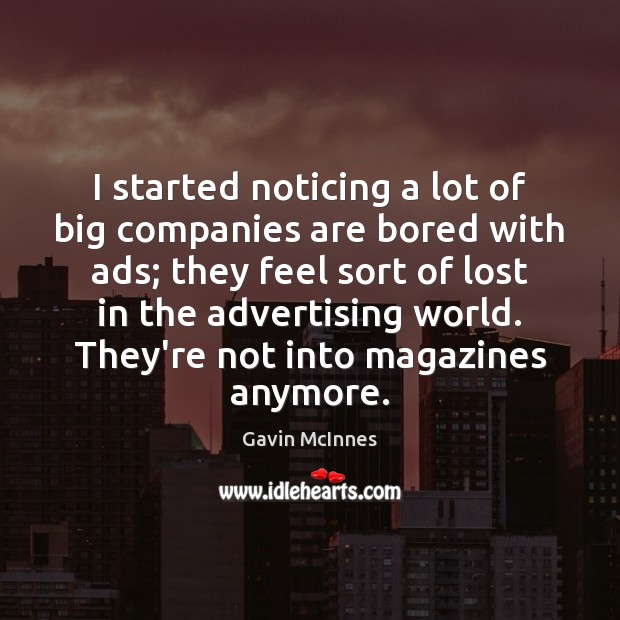 I started noticing a lot of big companies are bored with ads; Image