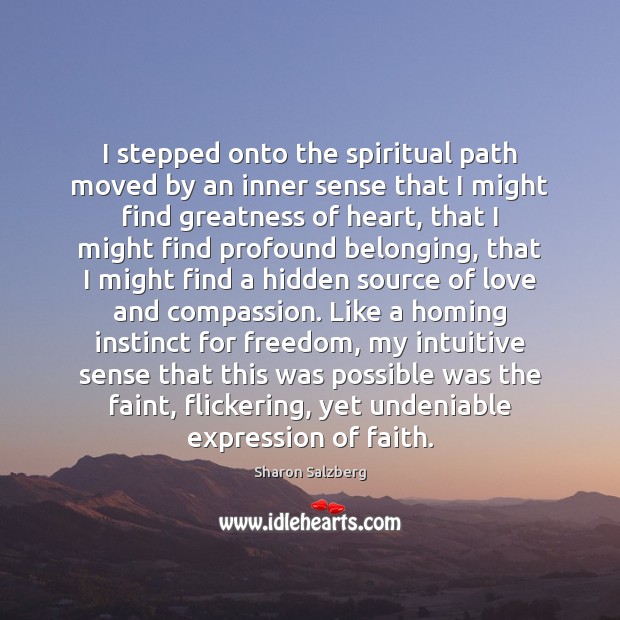 I stepped onto the spiritual path moved by an inner sense that Hidden Quotes Image