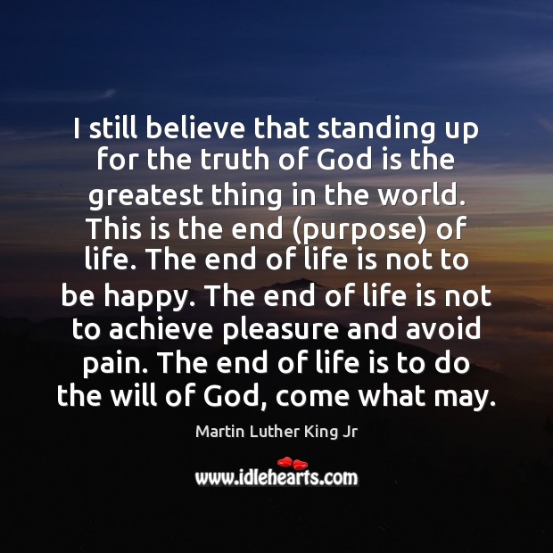 I still believe that standing up for the truth of God is 