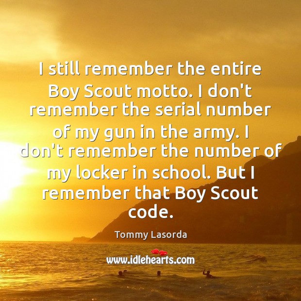 I still remember the entire Boy Scout motto. I don’t remember the Image