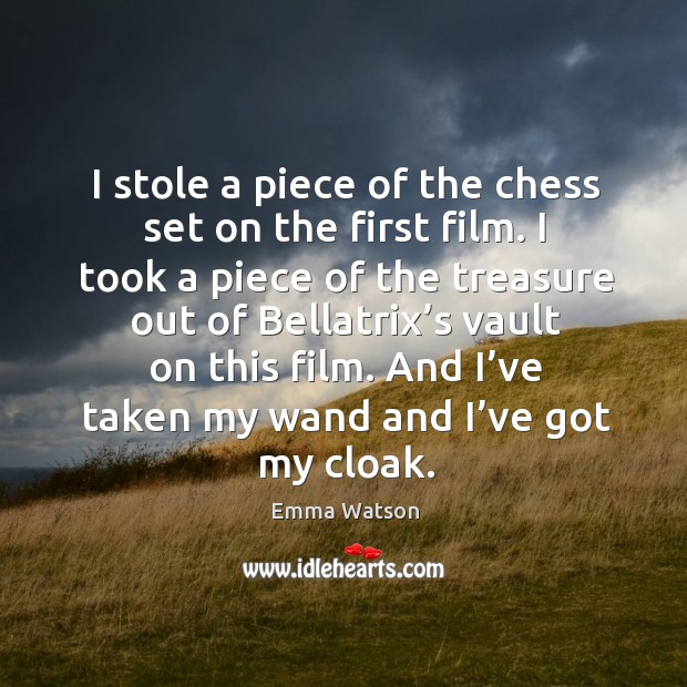 I stole a piece of the chess set on the first film. Image
