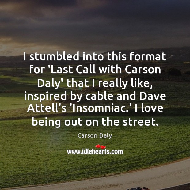 I stumbled into this format for ‘Last Call with Carson Daly’ that Image