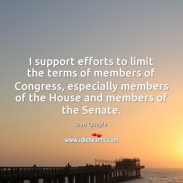 I support efforts to limit the terms of members of Congress, especially Image