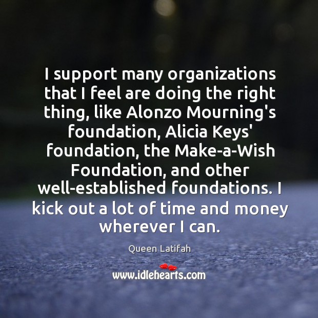 I support many organizations that I feel are doing the right thing, Image
